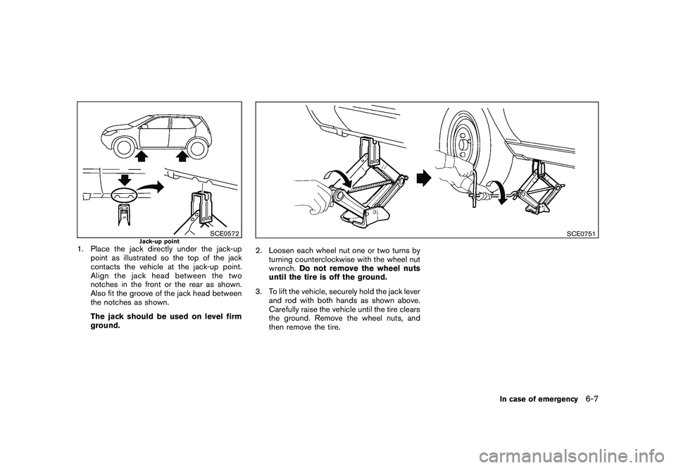 NISSAN MURANO 2011 Owner´s Manual Black plate (339,1)
Model "Z51-D" EDITED: 2010/ 7/ 23
SCE0572
Jack-up point
1. Place the jack directly under the jack-uppoint as illustrated so the top of the jack
contacts the vehicle at the jack-up NISSAN MURANO 2011 Owner´s Manual Black plate (339,1)
Model "Z51-D" EDITED: 2010/ 7/ 23
SCE0572
Jack-up point
1. Place the jack directly under the jack-uppoint as illustrated so the top of the jack
contacts the vehicle at the jack-up