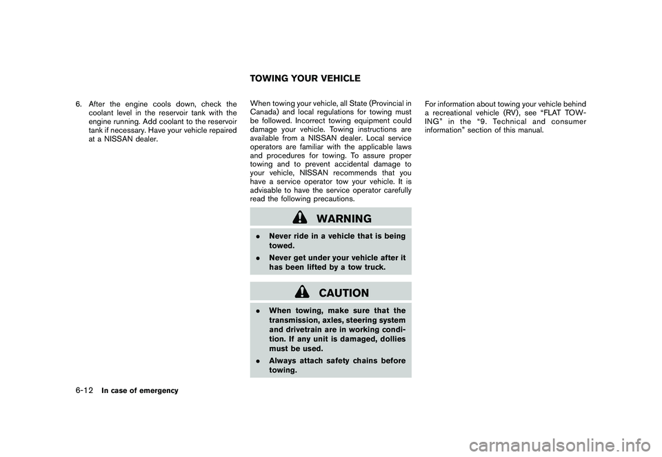 NISSAN MURANO 2011 Owner´s Manual Black plate (344,1)
Model "Z51-D" EDITED: 2010/ 7/ 23
6. After the engine cools down, check thecoolant level in the reservoir tank with the
engine running. Add coolant to the reservoir
tank if necessa NISSAN MURANO 2011 Owner´s Manual Black plate (344,1)
Model "Z51-D" EDITED: 2010/ 7/ 23
6. After the engine cools down, check thecoolant level in the reservoir tank with the
engine running. Add coolant to the reservoir
tank if necessa