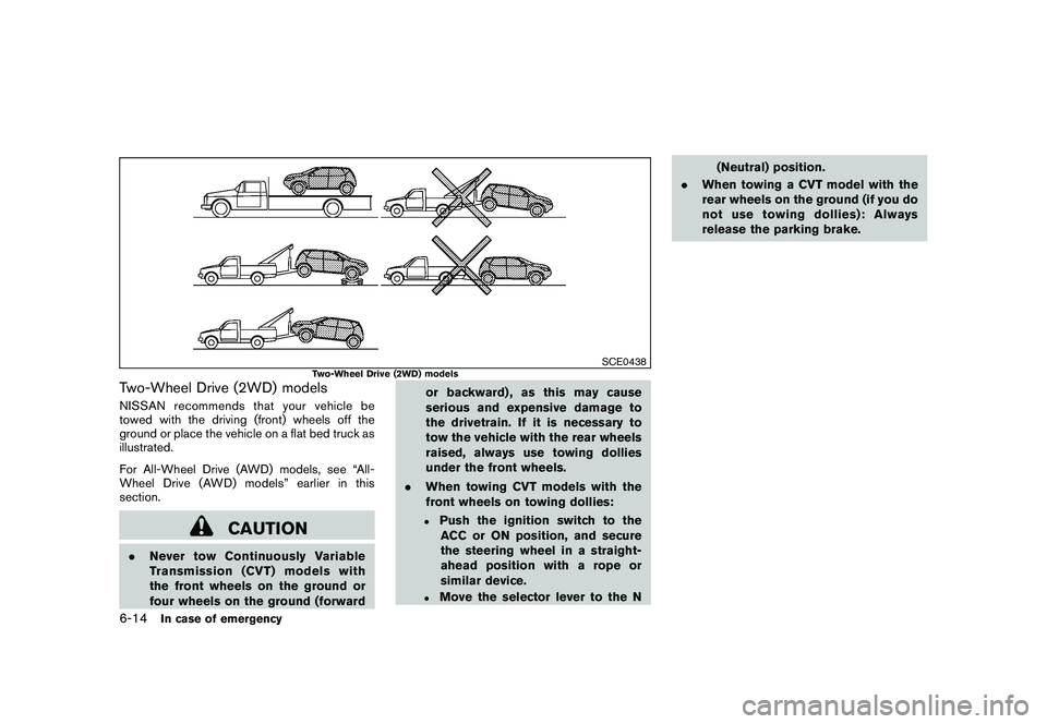NISSAN MURANO 2011 Owner´s Manual Black plate (346,1)
Model "Z51-D" EDITED: 2010/ 7/ 23
SCE0438
Two-Wheel Drive (2WD) models
Two-Wheel Drive (2WD) modelsNISSAN recommends that your vehicle be
towed with the driving (front) wheels off NISSAN MURANO 2011 Owner´s Manual Black plate (346,1)
Model "Z51-D" EDITED: 2010/ 7/ 23
SCE0438
Two-Wheel Drive (2WD) models
Two-Wheel Drive (2WD) modelsNISSAN recommends that your vehicle be
towed with the driving (front) wheels off