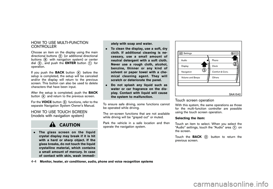 NISSAN MURANO 2010 Owner´s Manual Black plate (172,1)
Model "Z51-D" EDITED: 2009/ 8/ 3
HOW TO USE MULTI-FUNCTION
CONTROLLERChoose an item on the display using the main
directional buttons
*2
(or additional directional
buttons
*6
with NISSAN MURANO 2010 Owner´s Manual Black plate (172,1)
Model "Z51-D" EDITED: 2009/ 8/ 3
HOW TO USE MULTI-FUNCTION
CONTROLLERChoose an item on the display using the main
directional buttons
*2
(or additional directional
buttons
*6
with