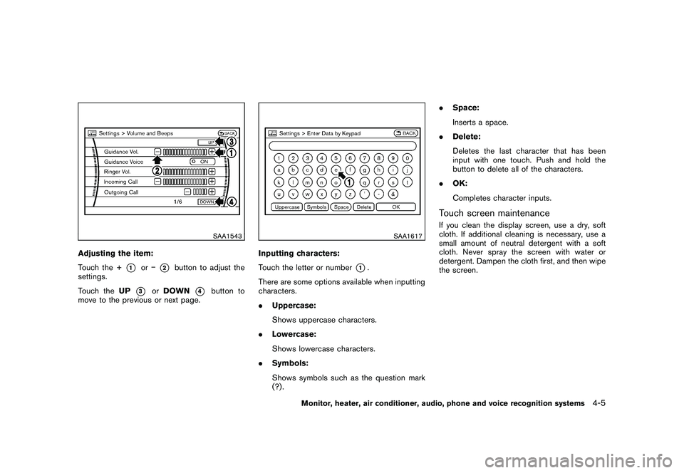 NISSAN MURANO 2010  Owner´s Manual Black plate (173,1)
Model "Z51-D" EDITED: 2009/ 8/ 3
SAA1543
Adjusting the item:
Touch the +
*1
or�
*2
button to adjust the
settings.
Touch the UP
*3
orDOWN
*4
button to
move to the previous or next p