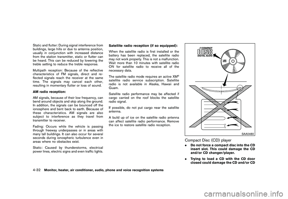 NISSAN MURANO 2010  Owner´s Manual Black plate (200,1)
Model "Z51-D" EDITED: 2009/ 8/ 3
Static and flutter: During signal interference from
buildings, large hills or due to antenna position,
usually in conjunction with increased distan