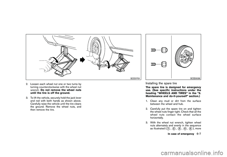 NISSAN MURANO 2010 Owner´s Manual Black plate (329,1)
Model "Z51-D" EDITED: 2009/ 8/ 3
SCE0751
2. Loosen each wheel nut one or two turns byturning counterclockwise with the wheel nut
wrench. Do not remove the wheel nuts
until the tire NISSAN MURANO 2010 Owner´s Manual Black plate (329,1)
Model "Z51-D" EDITED: 2009/ 8/ 3
SCE0751
2. Loosen each wheel nut one or two turns byturning counterclockwise with the wheel nut
wrench. Do not remove the wheel nuts
until the tire