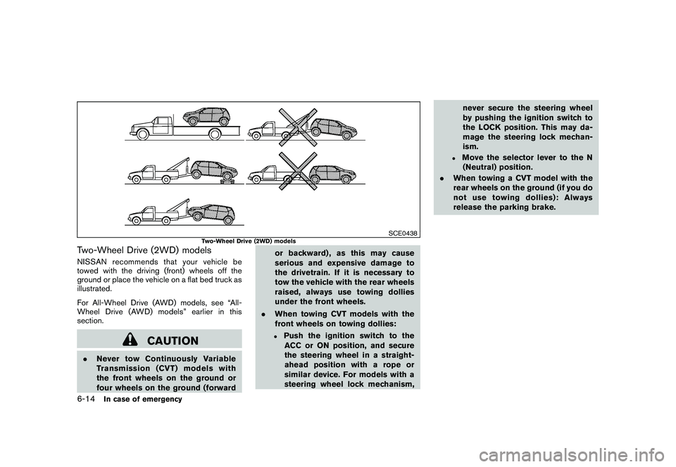 NISSAN MURANO 2010 Owner´s Manual Black plate (336,1)
Model "Z51-D" EDITED: 2009/ 8/ 3
SCE0438
Two-Wheel Drive (2WD) models
Two-Wheel Drive (2WD) modelsNISSAN recommends that your vehicle be
towed with the driving (front) wheels off t NISSAN MURANO 2010 Owner´s Manual Black plate (336,1)
Model "Z51-D" EDITED: 2009/ 8/ 3
SCE0438
Two-Wheel Drive (2WD) models
Two-Wheel Drive (2WD) modelsNISSAN recommends that your vehicle be
towed with the driving (front) wheels off t