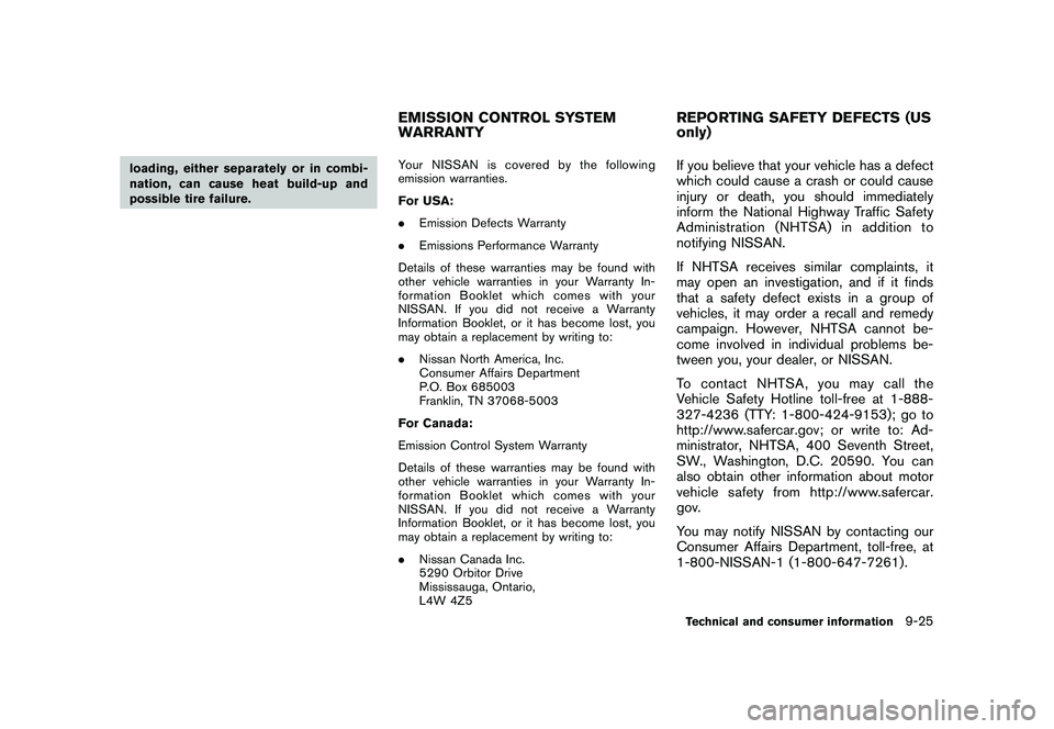 NISSAN MURANO 2010 Owner´s Manual Black plate (413,1)
Model "Z51-D" EDITED: 2009/ 8/ 3
loading, either separately or in combi-
nation, can cause heat build-up and
possible tire failure.Your NISSAN is covered by the following
emission NISSAN MURANO 2010 Owner´s Manual Black plate (413,1)
Model "Z51-D" EDITED: 2009/ 8/ 3
loading, either separately or in combi-
nation, can cause heat build-up and
possible tire failure.Your NISSAN is covered by the following
emission