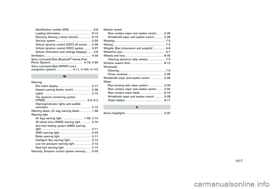 NISSAN MURANO 2010  Owner´s Manual Black plate (7,1)
Identification number (VIN)...................... 9-8
Loading information ............................ 9-12
Recovery (freeing a stuck vehicle) ............ 6-15
Security system .....