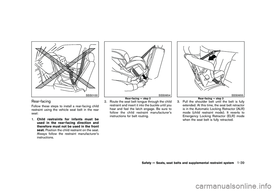 NISSAN MURANO 2010  Owner´s Manual Black plate (53,1)
Model "Z51-D" EDITED: 2009/ 8/ 3
SSS0100
Rear-facingFollow these steps to install a rear-facing child
restraint using the vehicle seat belt in the rear
seat:
1.Child restraints for 