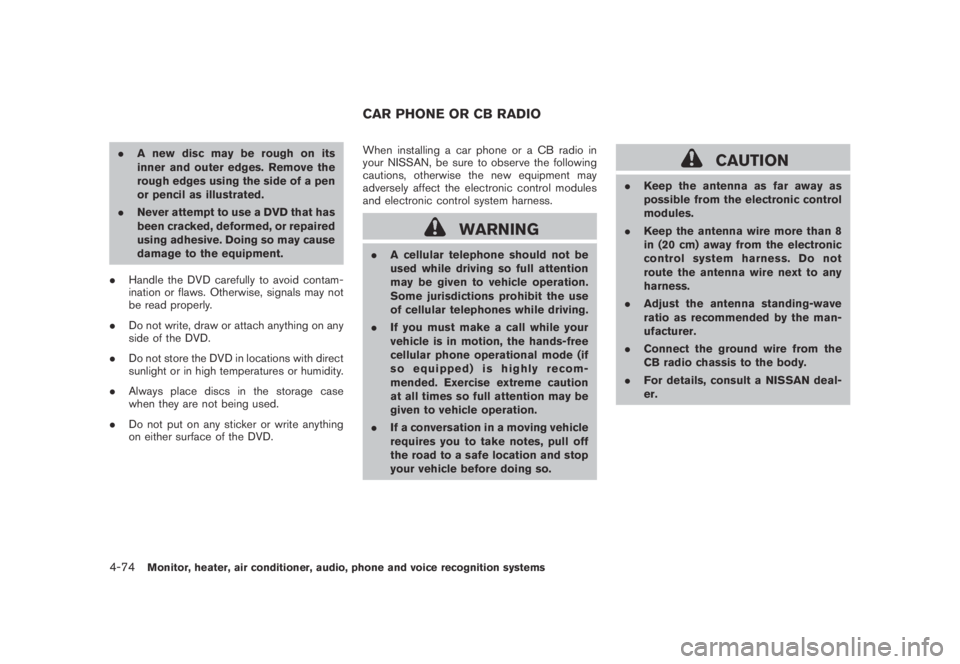 NISSAN MURANO 2009 Owner´s Manual Black plate (236,1)
Model "Z51-D" EDITED: 2007/ 10/ 2
.A new disc may be rough on its
inner and outer edges. Remove the
rough edges using the side of a pen
or pencil as illustrated.
.Never att NISSAN MURANO 2009 Owner´s Manual Black plate (236,1)
Model "Z51-D" EDITED: 2007/ 10/ 2
.A new disc may be rough on its
inner and outer edges. Remove the
rough edges using the side of a pen
or pencil as illustrated.
.Never att