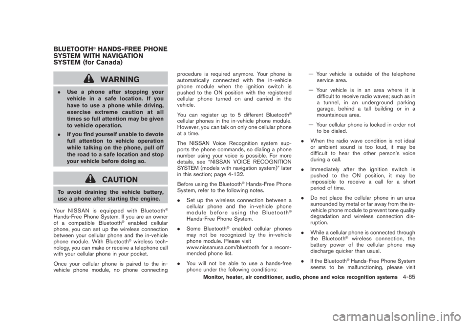 NISSAN MURANO 2009 Owner´s Manual Black plate (247,1)
Model "Z51-D" EDITED: 2007/ 10/ 2
WARNING
.Use a phone after stopping your
vehicle in a safe location. If you
have to use a phone while driving,
exercise extreme caution at NISSAN MURANO 2009 Owner´s Manual Black plate (247,1)
Model "Z51-D" EDITED: 2007/ 10/ 2
WARNING
.Use a phone after stopping your
vehicle in a safe location. If you
have to use a phone while driving,
exercise extreme caution at