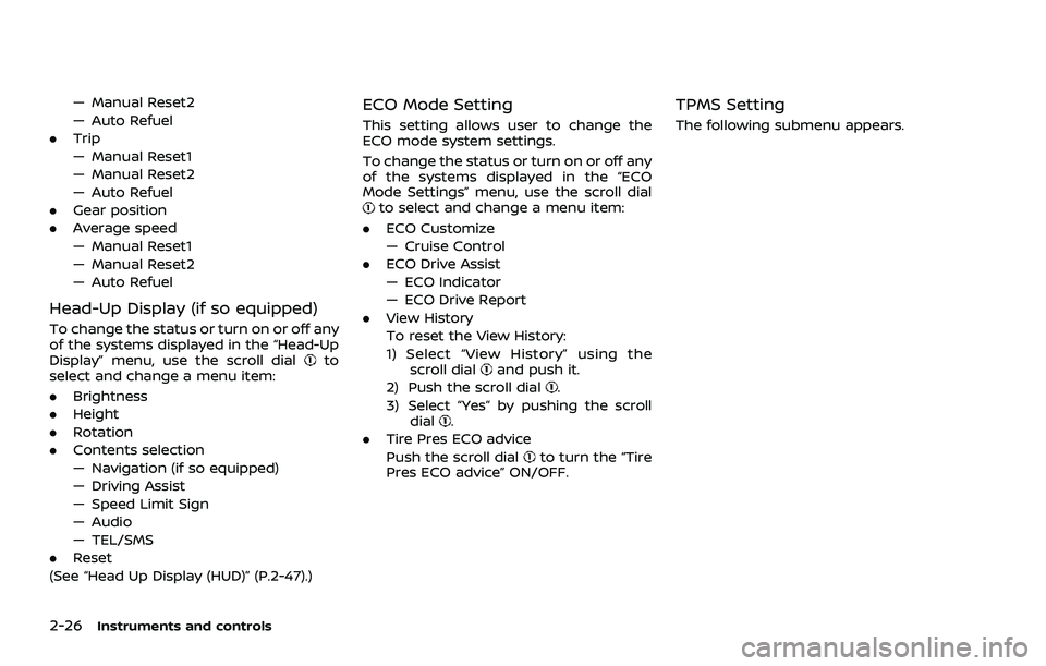 NISSAN ROGUE 2021 Owner´s Manual 2-26Instruments and controls
— Manual Reset2
— Auto Refuel
. Trip
— Manual Reset1
— Manual Reset2
— Auto Refuel
. Gear position
. Average speed
— Manual Reset1
— Manual Reset2
— Auto R NISSAN ROGUE 2021 Owner´s Manual 2-26Instruments and controls
— Manual Reset2
— Auto Refuel
. Trip
— Manual Reset1
— Manual Reset2
— Auto Refuel
. Gear position
. Average speed
— Manual Reset1
— Manual Reset2
— Auto R
