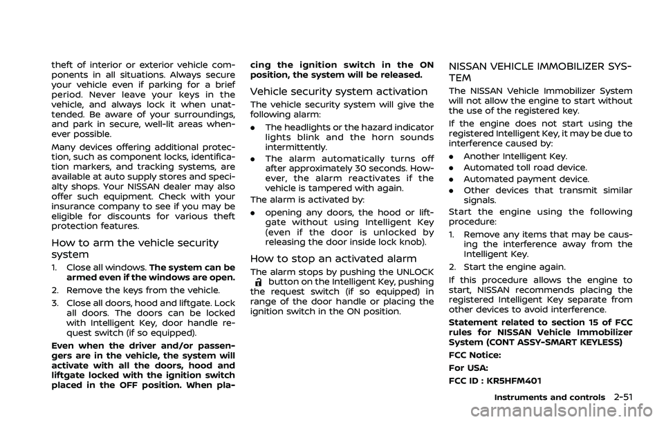 NISSAN ROGUE 2021 Owner´s Manual theft of interior or exterior vehicle com-
ponents in all situations. Always secure
your vehicle even if parking for a brief
period. Never leave your keys in the
vehicle, and always lock it when unat- NISSAN ROGUE 2021 Owner´s Manual theft of interior or exterior vehicle com-
ponents in all situations. Always secure
your vehicle even if parking for a brief
period. Never leave your keys in the
vehicle, and always lock it when unat-