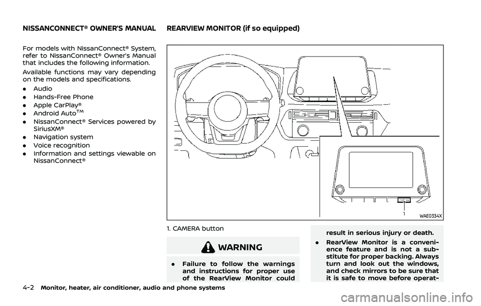 NISSAN ROGUE 2021 Owner´s Manual 4-2Monitor, heater, air conditioner, audio and phone systems
For models with NissanConnect® System,
refer to NissanConnect® Owner’s Manual
that includes the following information.
Available functi NISSAN ROGUE 2021 Owner´s Manual 4-2Monitor, heater, air conditioner, audio and phone systems
For models with NissanConnect® System,
refer to NissanConnect® Owner’s Manual
that includes the following information.
Available functi