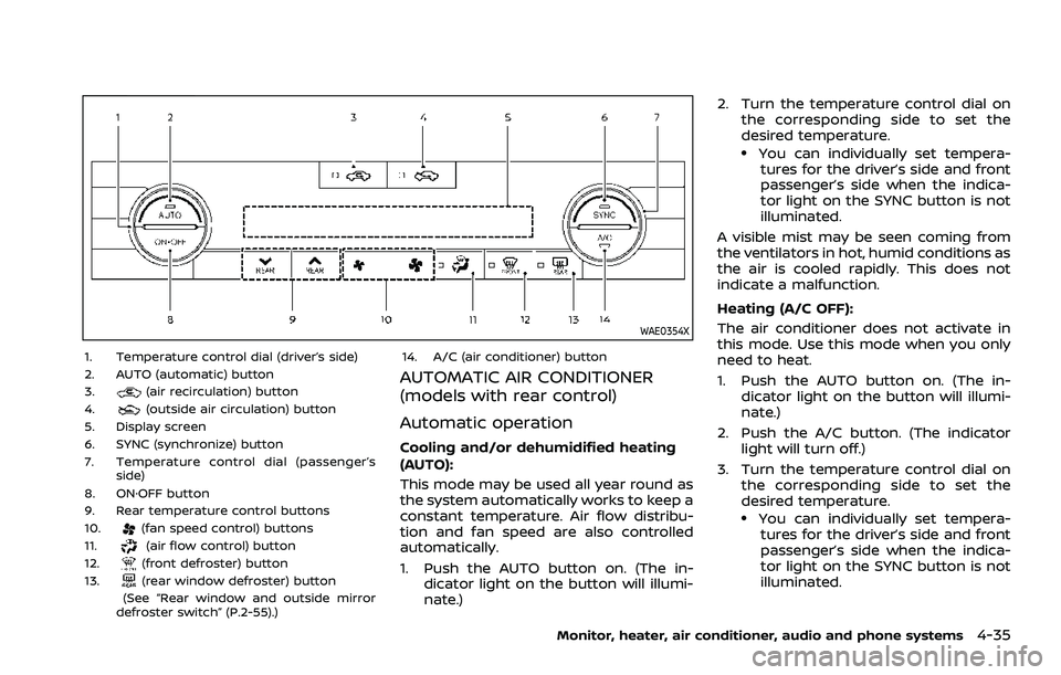 NISSAN ROGUE 2021  Owner´s Manual WAE0354X
1. Temperature control dial (driver’s side)
2. AUTO (automatic) button
3.
(air recirculation) button
4.(outside air circulation) button
5. Display screen
6. SYNC (synchronize) button
7. Tem