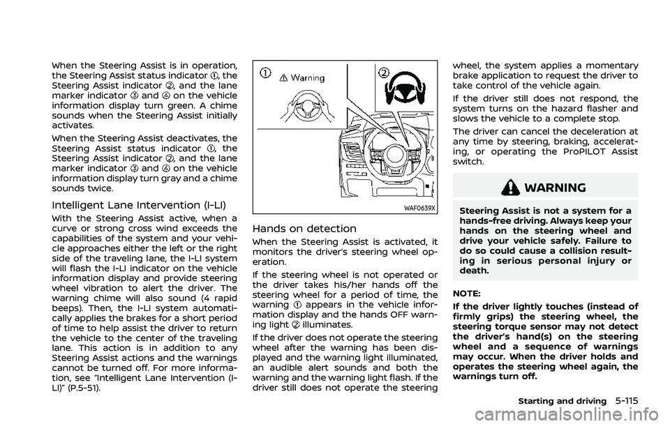 NISSAN ROGUE 2021 Owner´s Manual When the Steering Assist is in operation,
the Steering Assist status indicator, the
Steering Assist indicator, and the lane
marker indicatorandon the vehicle
information display turn green. A chime
so NISSAN ROGUE 2021 Owner´s Manual When the Steering Assist is in operation,
the Steering Assist status indicator, the
Steering Assist indicator, and the lane
marker indicatorandon the vehicle
information display turn green. A chime
so