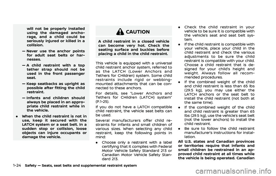 NISSAN ROGUE 2021 Owner´s Manual 1-24Safety — Seats, seat belts and supplemental restraint system
will not be properly installed
using the damaged ancho-
rage, and a child could be
seriously injured or killed in a
collision.
— Ne NISSAN ROGUE 2021 Owner´s Manual 1-24Safety — Seats, seat belts and supplemental restraint system
will not be properly installed
using the damaged ancho-
rage, and a child could be
seriously injured or killed in a
collision.
— Ne