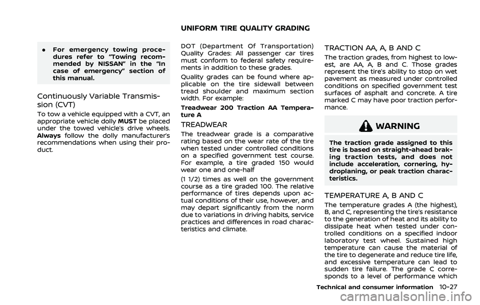 NISSAN ROGUE 2021 Owner´s Manual .For emergency towing proce-
dures refer to “Towing recom-
mended by NISSAN” in the “In
case of emergency” section of
this manual.
Continuously Variable Transmis-
sion (CVT)
To tow a vehicle e NISSAN ROGUE 2021 Owner´s Manual .For emergency towing proce-
dures refer to “Towing recom-
mended by NISSAN” in the “In
case of emergency” section of
this manual.
Continuously Variable Transmis-
sion (CVT)
To tow a vehicle e