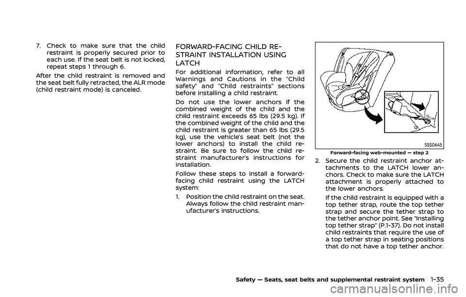 NISSAN ROGUE 2021 Owner´s Manual 7. Check to make sure that the childrestraint is properly secured prior to
each use. If the seat belt is not locked,
repeat steps 1 through 6.
After the child restraint is removed and
the seat belt fu NISSAN ROGUE 2021 Owner´s Manual 7. Check to make sure that the childrestraint is properly secured prior to
each use. If the seat belt is not locked,
repeat steps 1 through 6.
After the child restraint is removed and
the seat belt fu