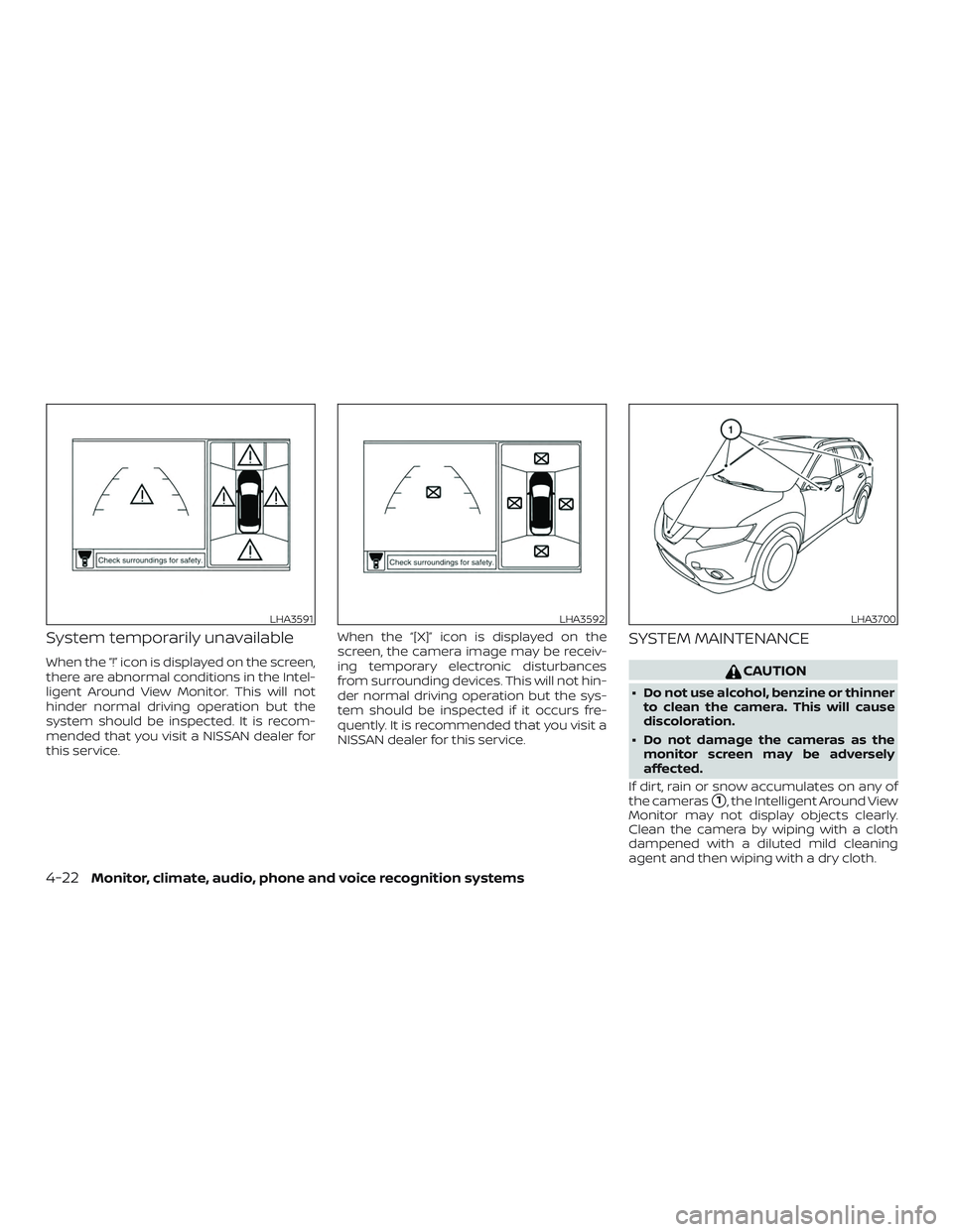 NISSAN ROGUE 2020  Owner´s Manual System temporarily unavailable
When the “!” icon is displayed on the screen,
there are abnormal conditions in the Intel-
ligent Around View Monitor. This will not
hinder normal driving operation b