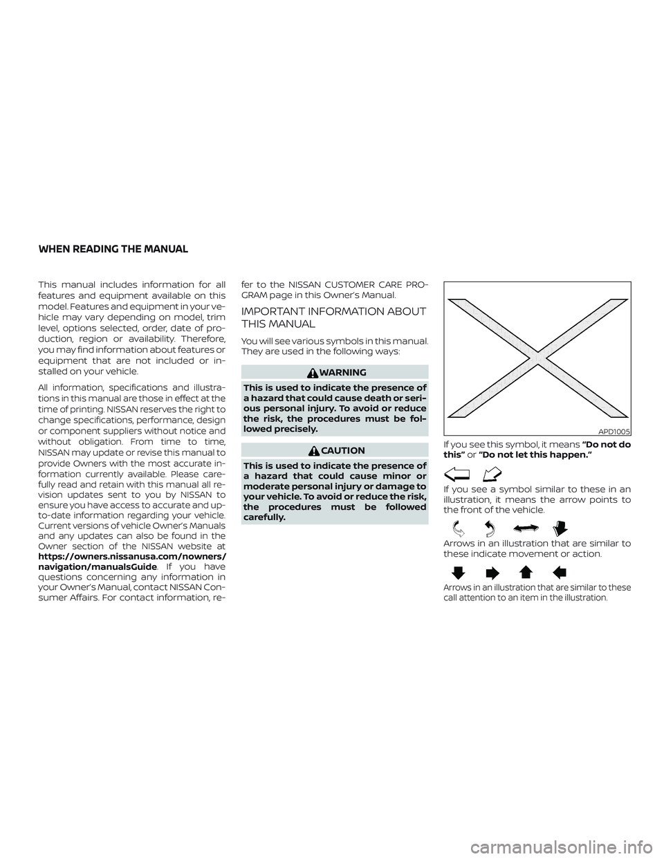 NISSAN ROGUE 2020 Owner´s Manual This manual includes information for all
features and equipment available on this
model. Features and equipment in your ve-
hicle may vary depending on model, trim
level, options selected, order, date NISSAN ROGUE 2020 Owner´s Manual This manual includes information for all
features and equipment available on this
model. Features and equipment in your ve-
hicle may vary depending on model, trim
level, options selected, order, date