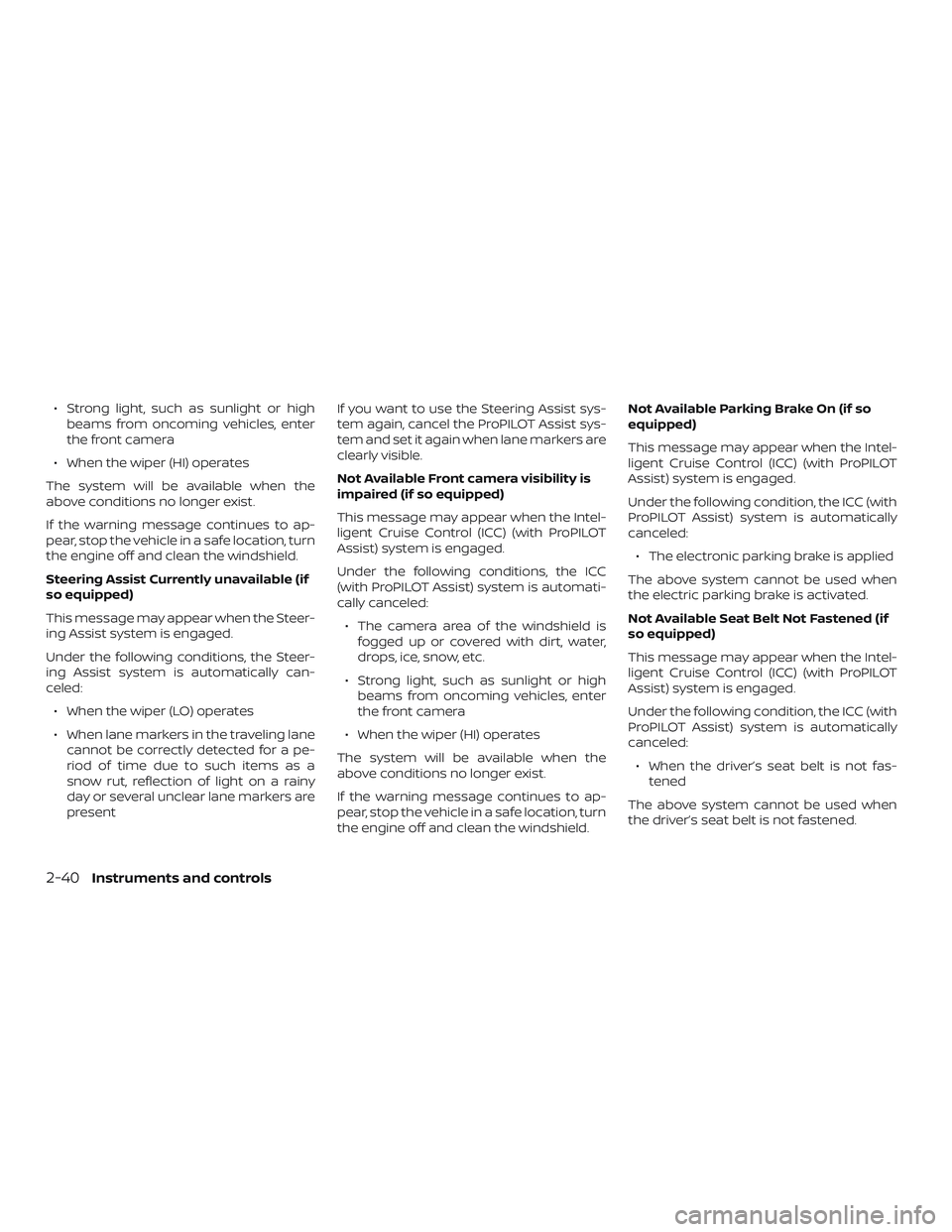 NISSAN ROGUE 2019 Owner´s Manual ∙ Strong light, such as sunlight or highbeams from oncoming vehicles, enter
the front camera
∙ When the wiper (HI) operates
The system will be available when the
above conditions no longer exist.
NISSAN ROGUE 2019 Owner´s Manual ∙ Strong light, such as sunlight or highbeams from oncoming vehicles, enter
the front camera
∙ When the wiper (HI) operates
The system will be available when the
above conditions no longer exist.