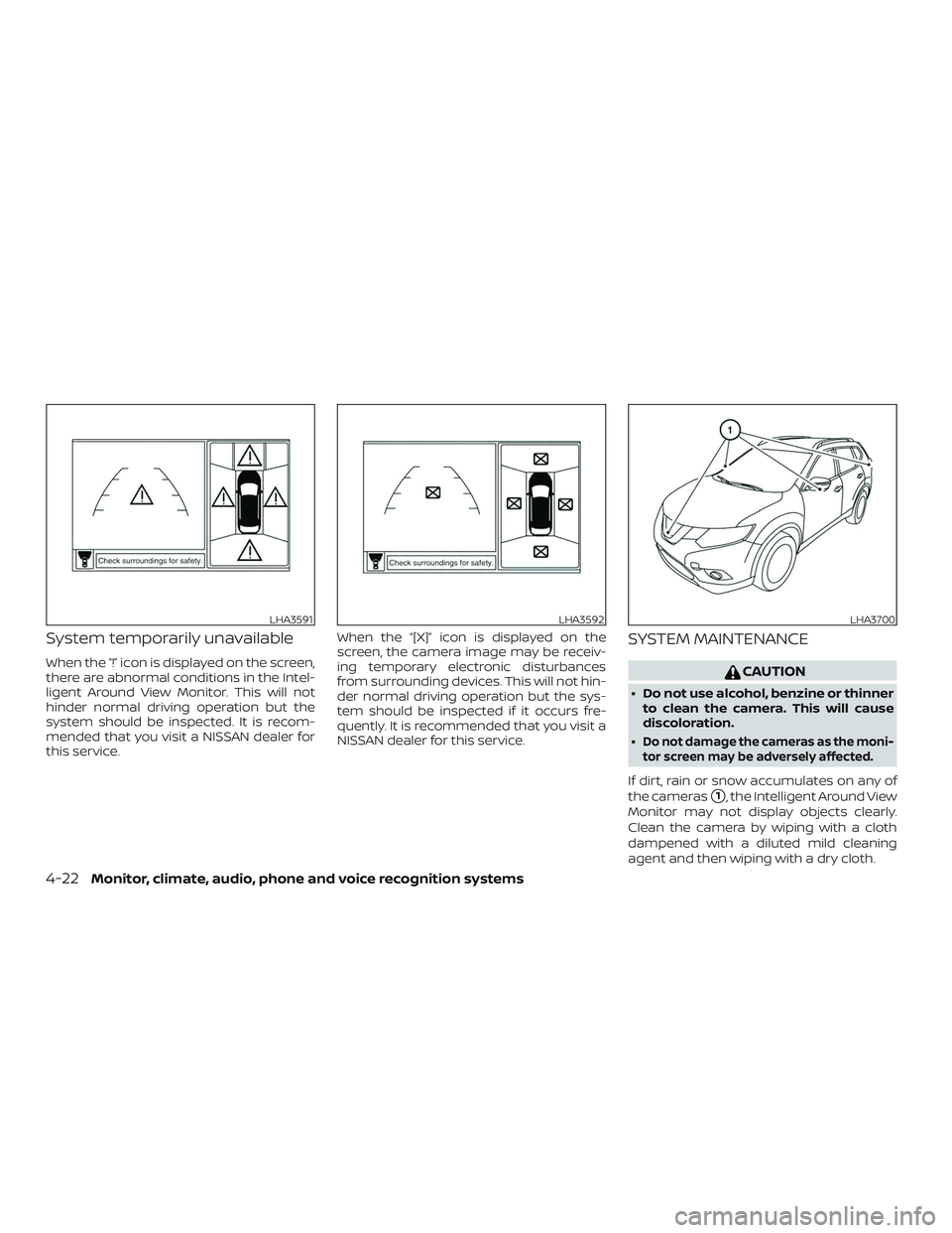 NISSAN ROGUE 2019  Owner´s Manual System temporarily unavailable
When the “!” icon is displayed on the screen,
there are abnormal conditions in the Intel-
ligent Around View Monitor. This will not
hinder normal driving operation b