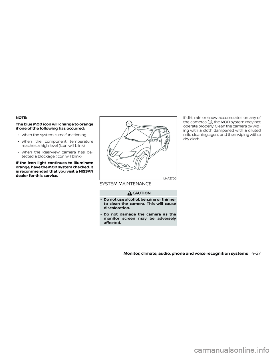NISSAN ROGUE 2019  Owner´s Manual NOTE:
The blue MOD icon will change to orange
if one of the following has occurred:∙ When the system is malfunctioning.
∙ When the component temperature reaches a high level (icon will blink).
∙