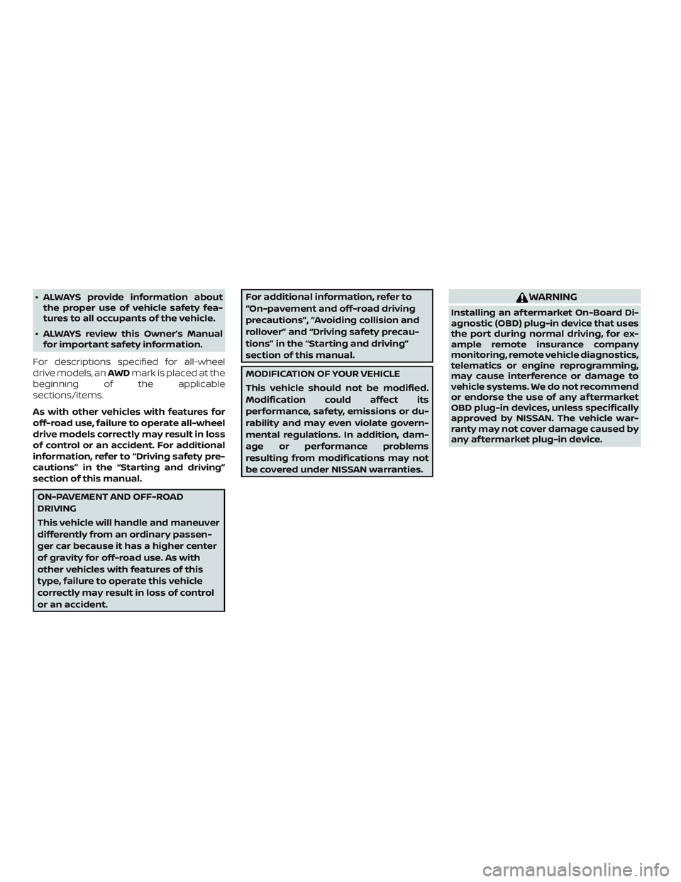 NISSAN ROGUE 2019 Owner´s Manual ∙ ALWAYS provide information aboutthe proper use of vehicle safety fea-
tures to all occupants of the vehicle.
∙ ALWAYS review this Owner’s Manual for important safety information.
For descripti NISSAN ROGUE 2019 Owner´s Manual ∙ ALWAYS provide information aboutthe proper use of vehicle safety fea-
tures to all occupants of the vehicle.
∙ ALWAYS review this Owner’s Manual for important safety information.
For descripti