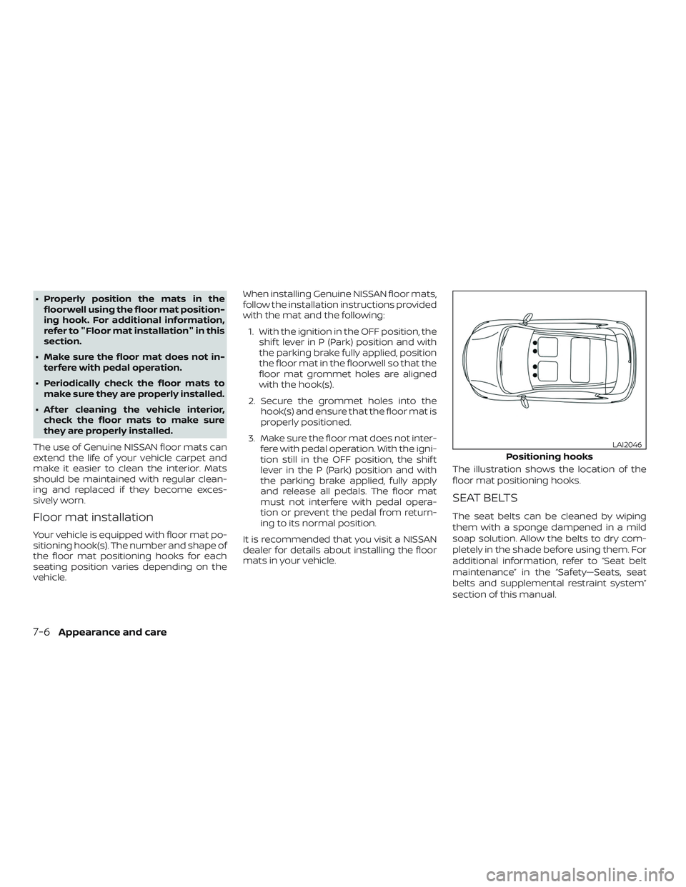 NISSAN ROGUE 2019 Owner´s Manual ∙ Properly position the mats in thefloorwell using the floor mat position-
ing hook. For additional information,
refer to "Floor mat installation" in this
section.
∙ Make sure the floor ma NISSAN ROGUE 2019 Owner´s Manual ∙ Properly position the mats in thefloorwell using the floor mat position-
ing hook. For additional information,
refer to "Floor mat installation" in this
section.
∙ Make sure the floor ma