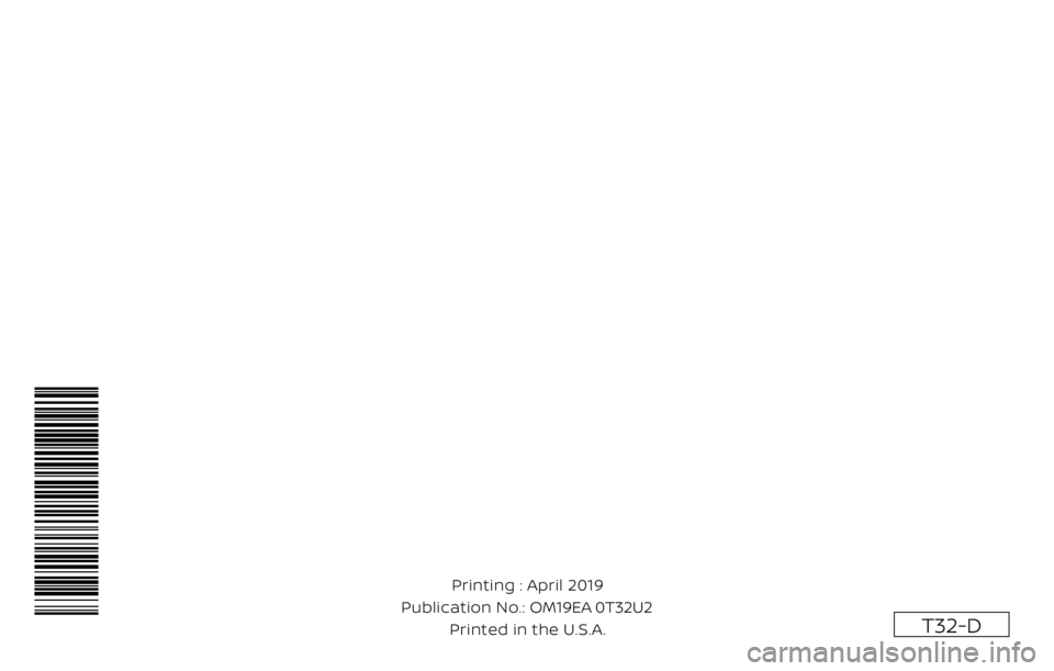 NISSAN ROGUE 2019  Owner´s Manual T32-D
Printing : April 2019
Publication No.:  Printed in the U.S.A. OM19EA 0T32U2 