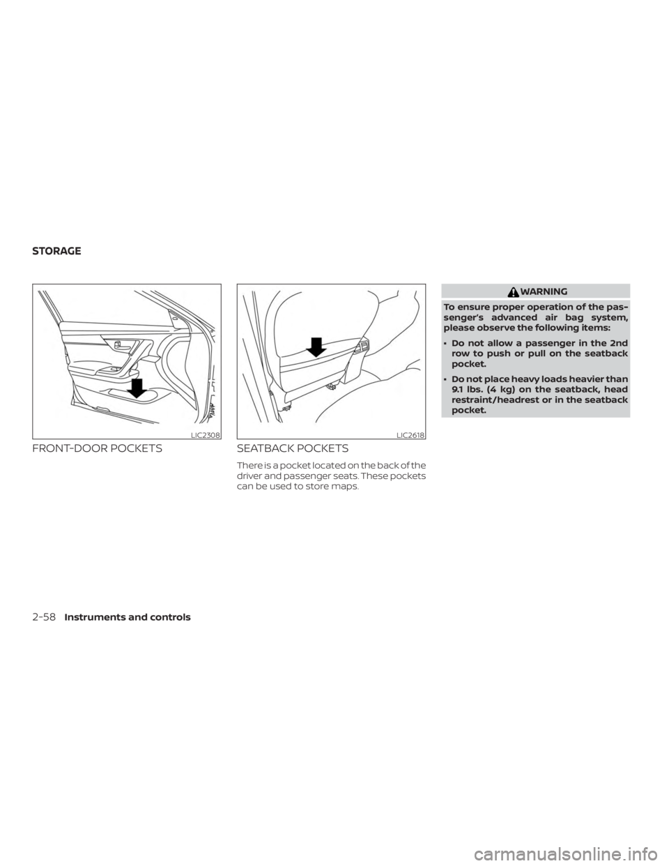 NISSAN ROGUE 2018 Owner´s Manual FRONT-DOOR POCKETSSEATBACK POCKETS
There is a pocket located on the back of the
driver and passenger seats. These pockets
can be used to store maps.
WARNING
To ensure proper operation of the pas-
seng NISSAN ROGUE 2018 Owner´s Manual FRONT-DOOR POCKETSSEATBACK POCKETS
There is a pocket located on the back of the
driver and passenger seats. These pockets
can be used to store maps.
WARNING
To ensure proper operation of the pas-
seng