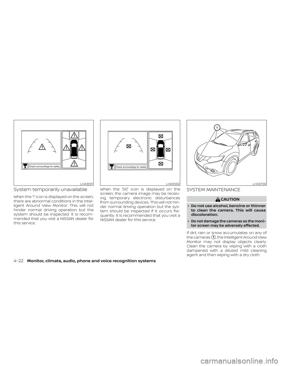 NISSAN ROGUE 2018  Owner´s Manual System temporarily unavailable
When the “!” icon is displayed on the screen,
there are abnormal conditions in the Intel-
ligent Around View Monitor. This will not
hinder normal driving operation b