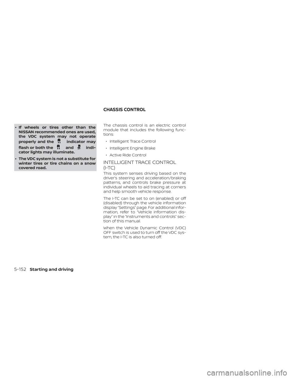 NISSAN ROGUE 2018 Owner´s Manual ∙ If wheels or tires other than theNISSAN recommended ones are used,
the VDC system may not operate
properly and the
indicator may
flash or both the
andindi-
cator lights may illuminate.
∙ The VDC NISSAN ROGUE 2018 Owner´s Manual ∙ If wheels or tires other than theNISSAN recommended ones are used,
the VDC system may not operate
properly and the
indicator may
flash or both the
andindi-
cator lights may illuminate.
∙ The VDC
