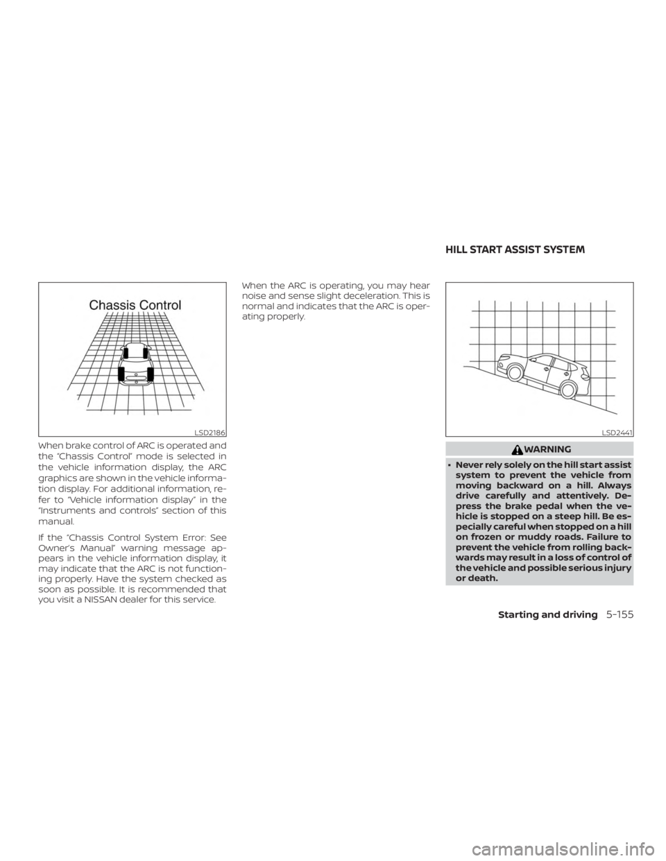 NISSAN ROGUE 2018 Owner´s Manual When brake control of ARC is operated and
the “Chassis Control” mode is selected in
the vehicle information display, the ARC
graphics are shown in the vehicle informa-
tion display. For additional NISSAN ROGUE 2018 Owner´s Manual When brake control of ARC is operated and
the “Chassis Control” mode is selected in
the vehicle information display, the ARC
graphics are shown in the vehicle informa-
tion display. For additional