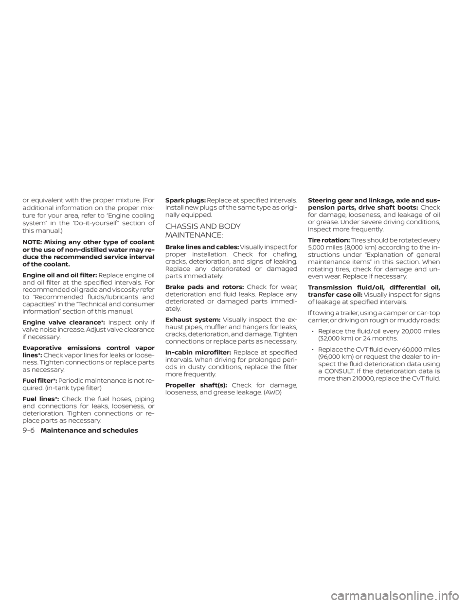 NISSAN ROGUE 2018 Owner´s Manual or equivalent with the proper mixture. (For
additional information on the proper mix-
ture for your area, refer to “Engine cooling
system” in the “Do-it-yourself ” section of
this manual.)
NOT NISSAN ROGUE 2018 Owner´s Manual or equivalent with the proper mixture. (For
additional information on the proper mix-
ture for your area, refer to “Engine cooling
system” in the “Do-it-yourself ” section of
this manual.)
NOT