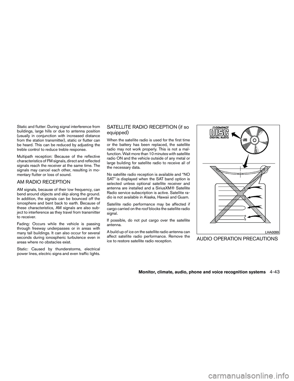 NISSAN ROGUE 2016  Owner´s Manual Static and flutter: During signal interference from
buildings, large hills or due to antenna position
(usually in conjunction with increased distance
from the station transmitter) , static or flutter 