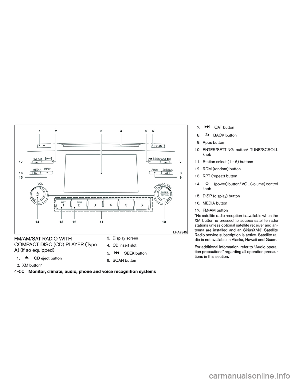 NISSAN ROGUE 2016 Owner´s Manual FM/AM/SAT RADIO WITH
COMPACT DISC (CD) PLAYER (Type
A) (if so equipped)
1.CD eject button
2. XM button* 3. Display screen
4. CD insert slot
5.
SEEK button
6. SCAN button 7.
CAT button
8.
BACK button
9 NISSAN ROGUE 2016 Owner´s Manual FM/AM/SAT RADIO WITH
COMPACT DISC (CD) PLAYER (Type
A) (if so equipped)
1.CD eject button
2. XM button* 3. Display screen
4. CD insert slot
5.
SEEK button
6. SCAN button 7.
CAT button
8.
BACK button
9