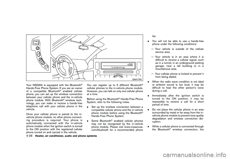 NISSAN ROGUE 2010  Owner´s Manual Black plate (178,1)
Model "S35-D" EDITED: 2009/ 9/ 4
SAA1781
Your NISSAN is equipped with the Bluetooth
®
Hands-Free Phone System. If you are an owner
of a compatible Bluetooth
®enabled cellular
pho
