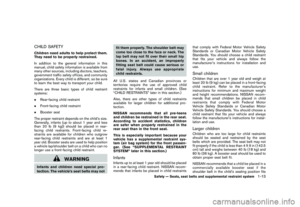 NISSAN ROGUE 2010  Owner´s Manual Black plate (25,1)
Model "S35-D" EDITED: 2009/ 9/ 4
CHILD SAFETYChildren need adults to help protect them.
They need to be properly restrained.
In addition to the general information in this
manual, c