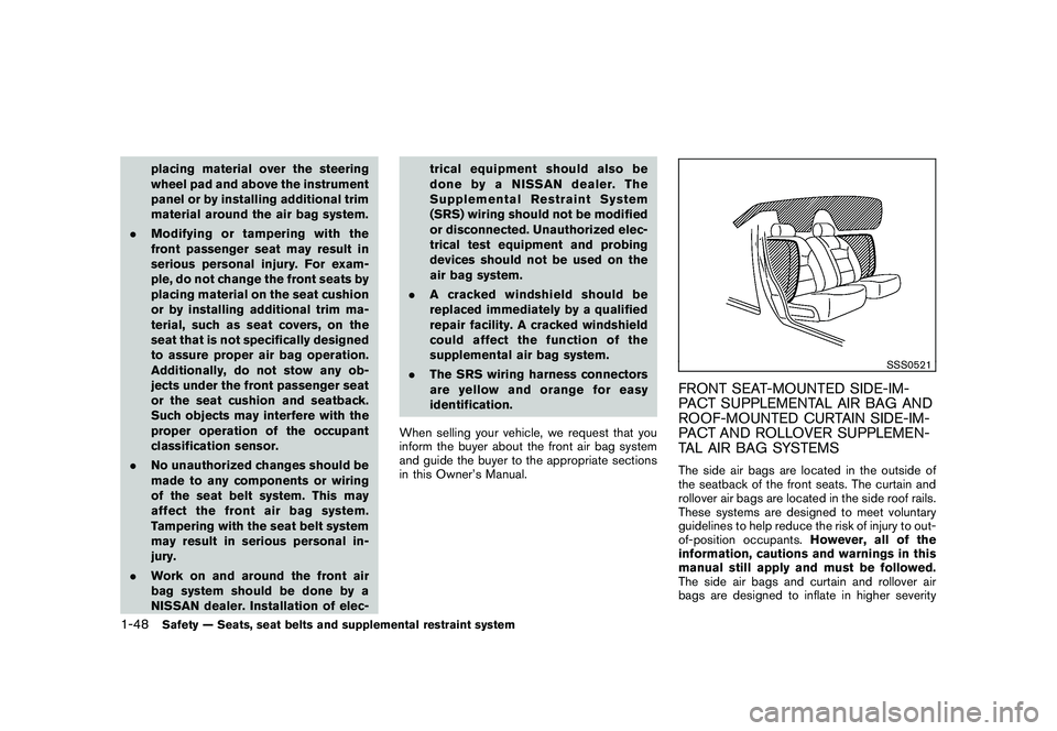 NISSAN ROGUE 2009  Owner´s Manual Black plate (60,1)
Model "S35-D" EDITED: 2008/ 7/ 24
placing material over the steering
wheel pad and above the instrument
panel or by installing additional trim
material around the air bag system.
.M