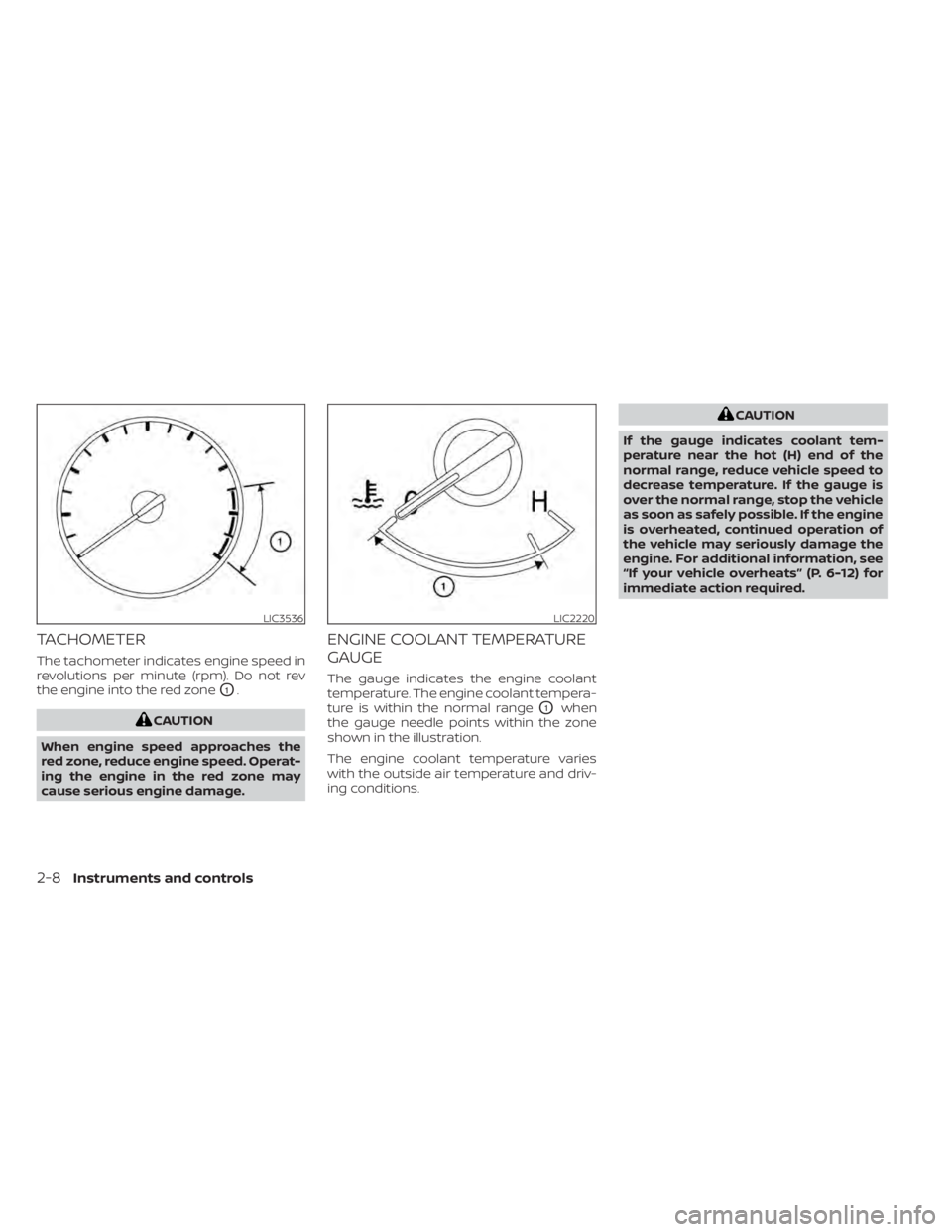 NISSAN TITAN 2021 Owner´s Manual TACHOMETER
The tachometer indicates engine speed in
revolutions per minute (rpm). Do not rev
the engine into the red zone
O1.
CAUTION
When engine speed approaches the
red zone, reduce engine speed. Op NISSAN TITAN 2021 Owner´s Manual TACHOMETER
The tachometer indicates engine speed in
revolutions per minute (rpm). Do not rev
the engine into the red zone
O1.
CAUTION
When engine speed approaches the
red zone, reduce engine speed. Op