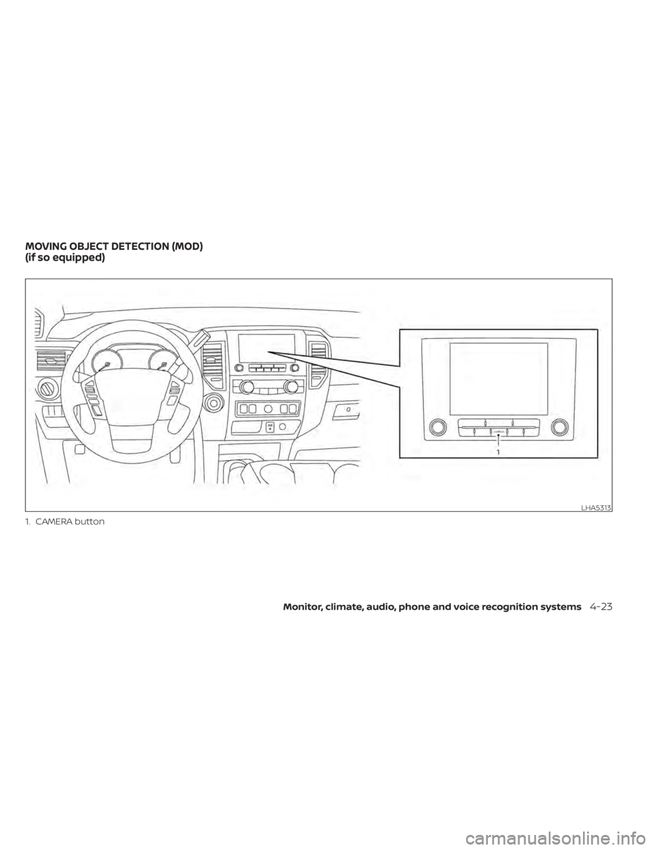 NISSAN TITAN 2021  Owner´s Manual 1. CAMERA button
LHA5313
MOVING OBJECT DETECTION (MOD)
(if so equipped)
Monitor, climate, audio, phone and voice recognition systems4-23 