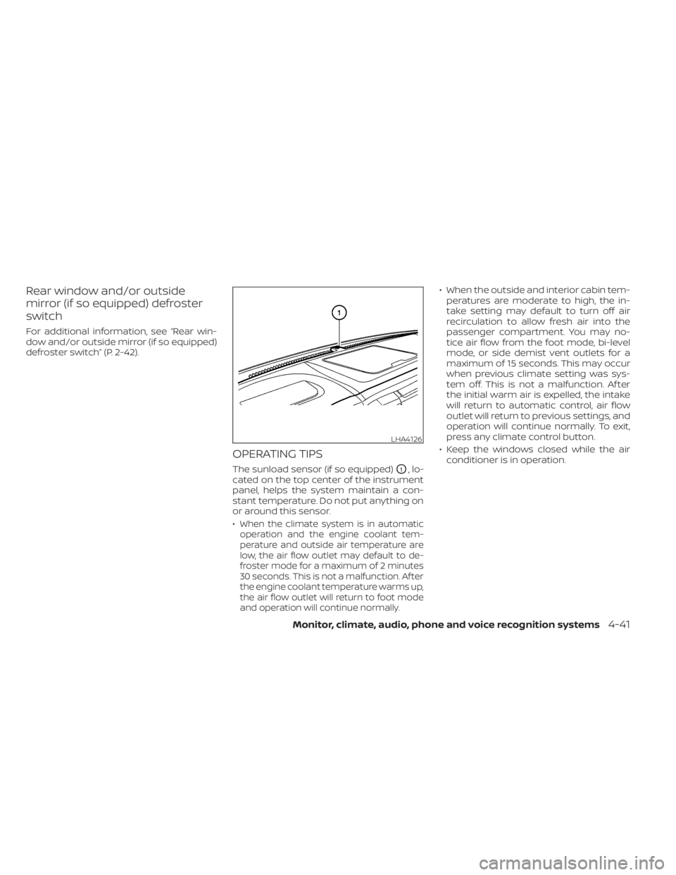 NISSAN TITAN 2021  Owner´s Manual Rear window and/or outside
mirror (if so equipped) defroster
switch
For additional information, see “Rear win-
dow and/or outside mirror (if so equipped)
defroster switch” (P. 2-42).
OPERATING TIP