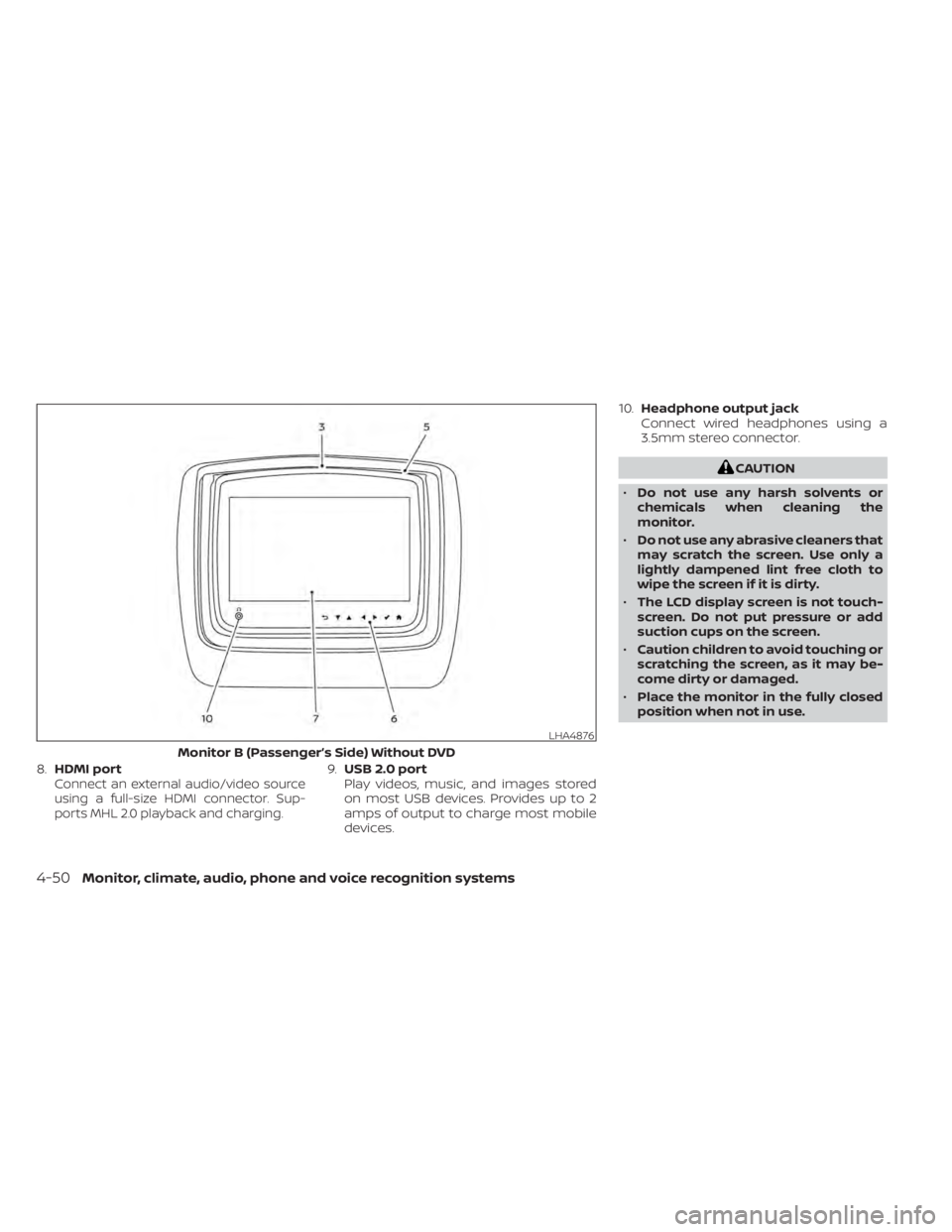 NISSAN TITAN 2021  Owner´s Manual 8.HDMI portConnect an external audio/video source
using a full-size HDMI connector. Sup-
ports MHL 2.0 playback and charging.9.USB 2.0 port
Play videos, music, and images stored
on most USB devices. P