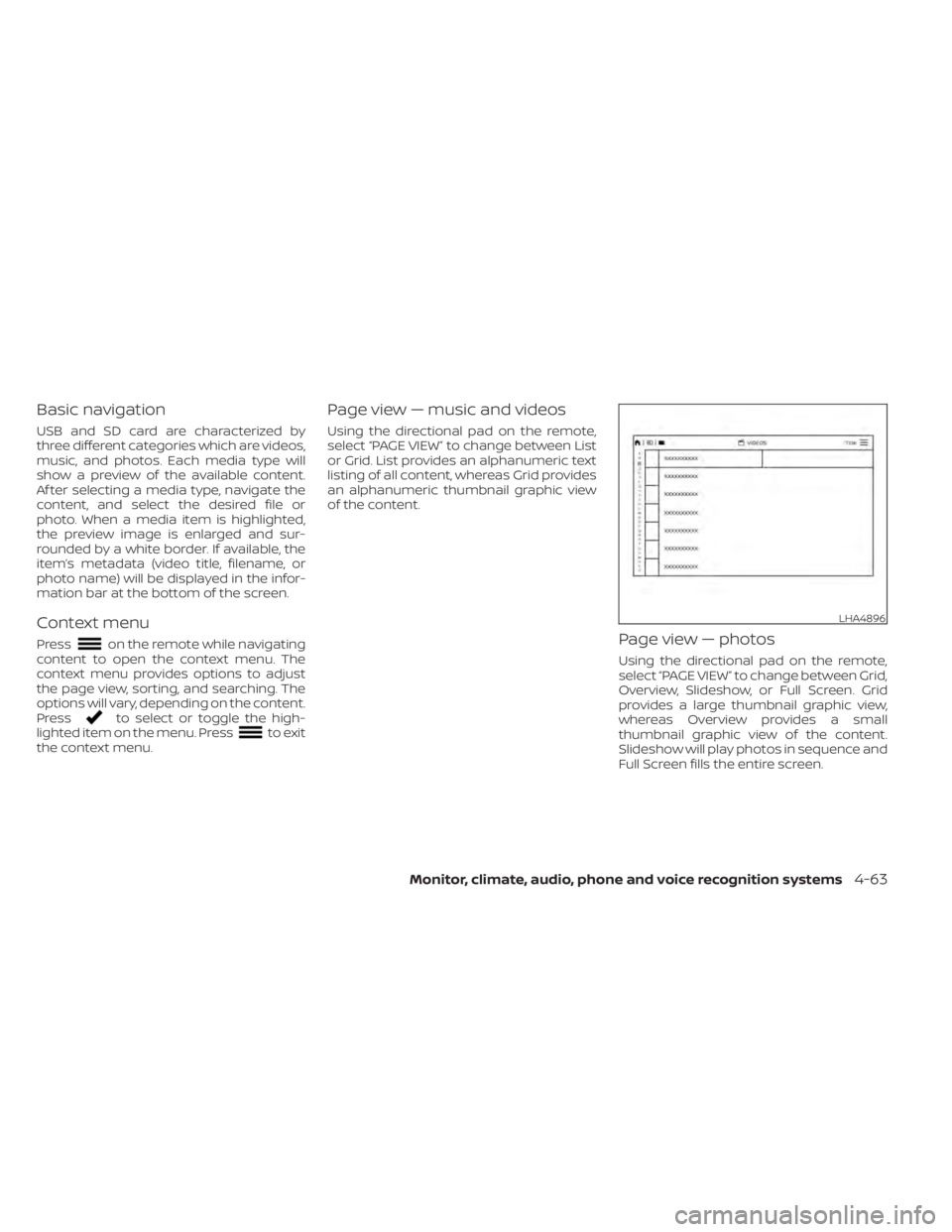 NISSAN TITAN 2021  Owner´s Manual Basic navigation
USB and SD card are characterized by
three different categories which are videos,
music, and photos. Each media type will
show a preview of the available content.
Af ter selecting a m