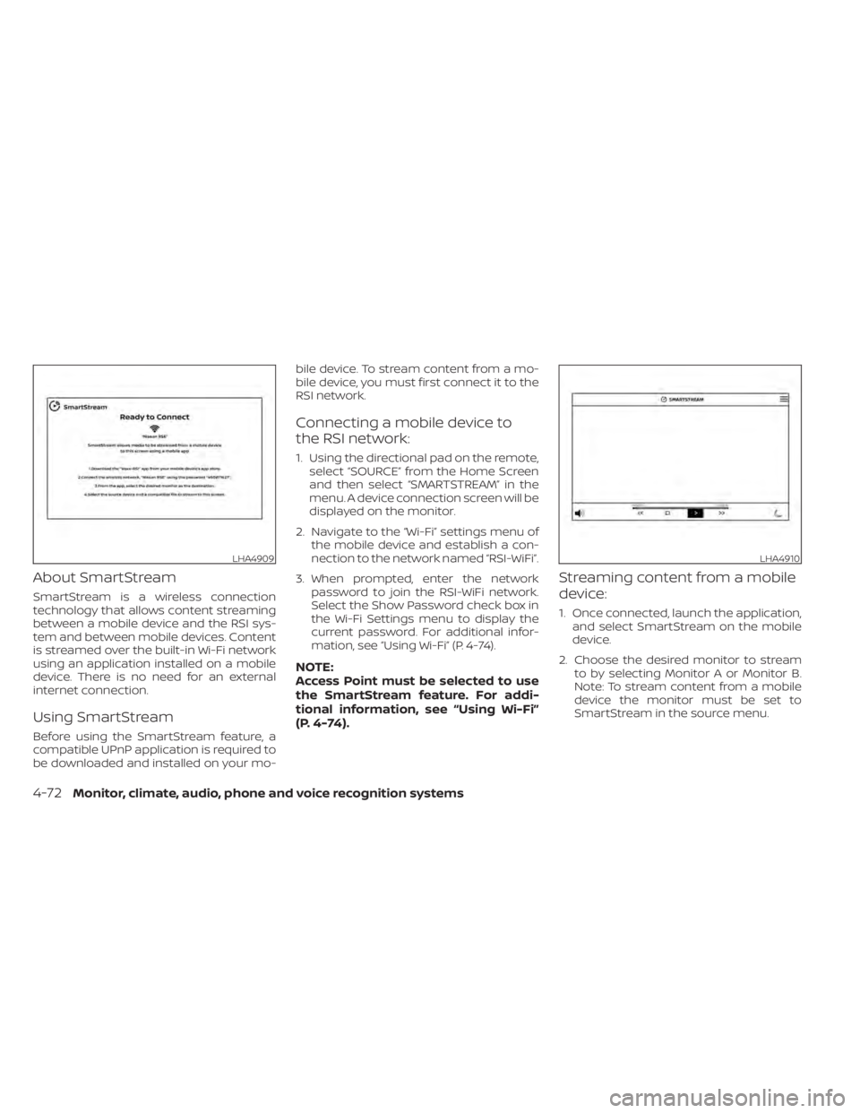 NISSAN TITAN 2021 Owner´s Manual About SmartStream
SmartStream is a wireless connection
technology that allows content streaming
between a mobile device and the RSI sys-
tem and between mobile devices. Content
is streamed over the bu NISSAN TITAN 2021 Owner´s Manual About SmartStream
SmartStream is a wireless connection
technology that allows content streaming
between a mobile device and the RSI sys-
tem and between mobile devices. Content
is streamed over the bu