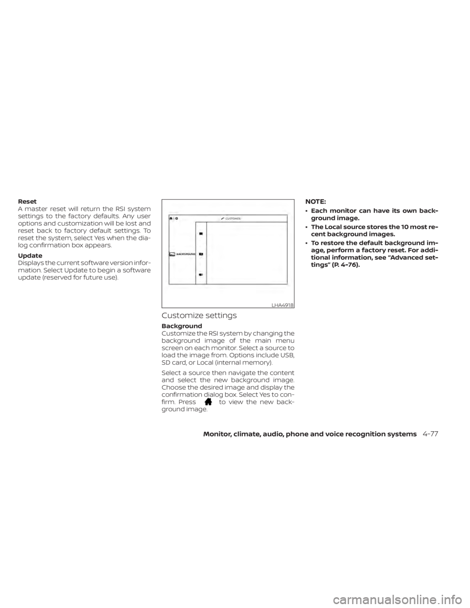 NISSAN TITAN 2021 Owner´s Manual Reset
A master reset will return the RSI system
settings to the factory defaults. Any user
options and customization will be lost and
reset back to factory default settings. To
reset the system, selec NISSAN TITAN 2021 Owner´s Manual Reset
A master reset will return the RSI system
settings to the factory defaults. Any user
options and customization will be lost and
reset back to factory default settings. To
reset the system, selec
