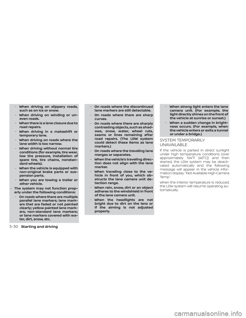 NISSAN TITAN 2021 Owner´s Manual –When driving on slippery roads,
such as on ice or snow.
– When driving on winding or un-
even roads.
– When there is a lane closure due to
road repairs.
– When driving in a makeshif t or
temp NISSAN TITAN 2021 Owner´s Manual –When driving on slippery roads,
such as on ice or snow.
– When driving on winding or un-
even roads.
– When there is a lane closure due to
road repairs.
– When driving in a makeshif t or
temp