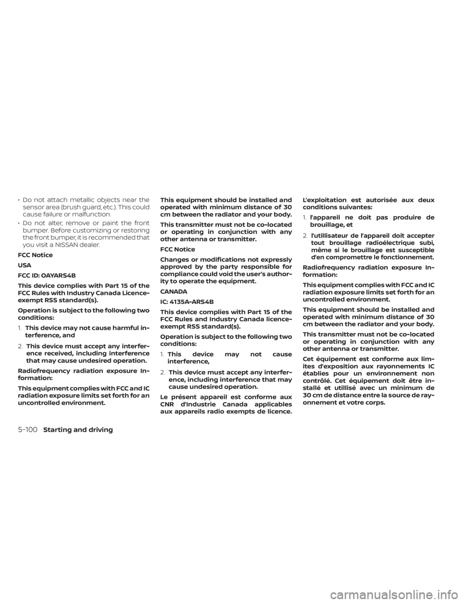 NISSAN TITAN 2021 Owner´s Manual • Do not attach metallic objects near thesensor area (brush guard, etc.). This could
cause failure or malfunction.
• Do not alter, remove or paint the front bumper. Before customizing or restoring NISSAN TITAN 2021 Owner´s Manual • Do not attach metallic objects near thesensor area (brush guard, etc.). This could
cause failure or malfunction.
• Do not alter, remove or paint the front bumper. Before customizing or restoring