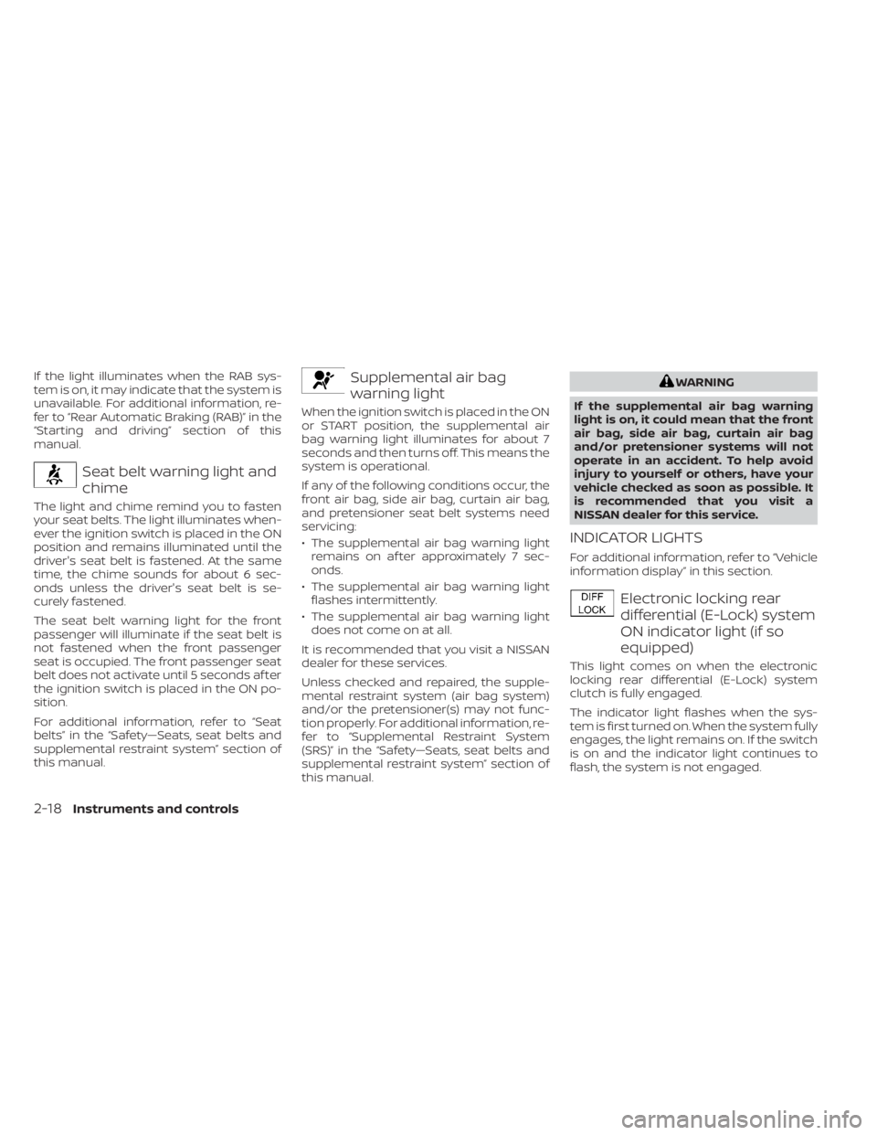 NISSAN TITAN 2020 Owner´s Manual If the light illuminates when the RAB sys-
tem is on, it may indicate that the system is
unavailable. For additional information, re-
fer to “Rear Automatic Braking (RAB)” in the
“Starting and d NISSAN TITAN 2020 Owner´s Manual If the light illuminates when the RAB sys-
tem is on, it may indicate that the system is
unavailable. For additional information, re-
fer to “Rear Automatic Braking (RAB)” in the
“Starting and d