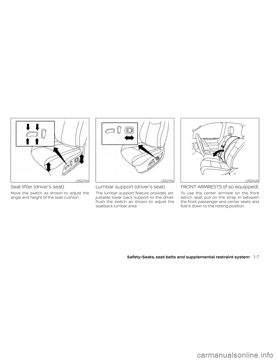 NISSAN TITAN 2020 Owner´s Manual Seat lif ter (driver's seat)
Move the switch as shown to adjust the
angle and height of the seat cushion.
Lumbar support (driver's seat)
The lumbar support feature provides ad-
justable lower NISSAN TITAN 2020 Owner´s Manual Seat lif ter (driver's seat)
Move the switch as shown to adjust the
angle and height of the seat cushion.
Lumbar support (driver's seat)
The lumbar support feature provides ad-
justable lower